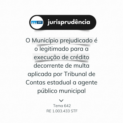 STF define que cabe ao Munic&iacute;pio a cobran&ccedil;a da multa fixada por Tribunal de Contas a gestor municipal