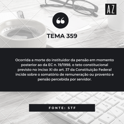 Incid&ecirc;ncia do teto constitucional remunerat&oacute;rio - Tema 359 STF