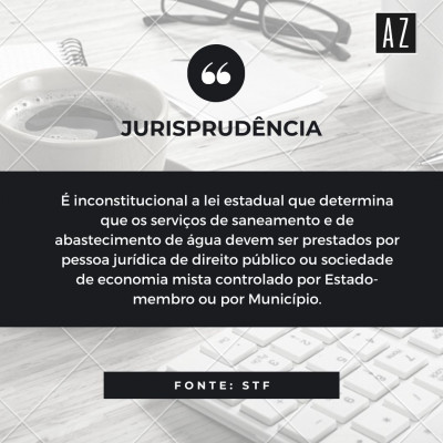 É inconstitucional lei estadual que restringe prestação de serviços na área de saneamento básico